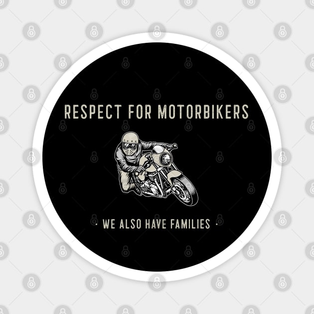 Respect For Motorbikers Magnet by Stylecombinator